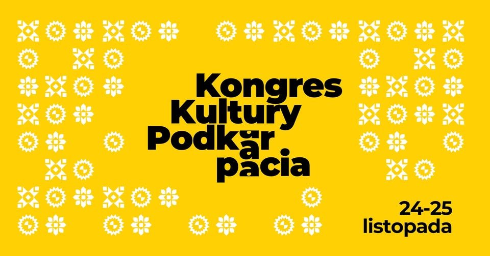 Kongres Kultury Podkarpacia – TOŻSAMOŚĆ – DIALOG – PRZYSZŁOŚĆ,