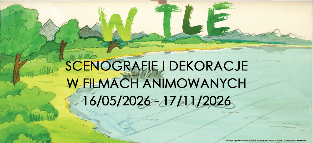 „W tle – scenografie i dekoracje w filmach animowanych”